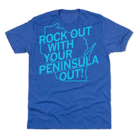 Rock out With Your Peninsula Out! Wisconsin Dells Great Lakes Milwaukee Midwest Map Geography State Peacock Blue Heather Royal Standard Unisex Snug Raygun T-Shirt