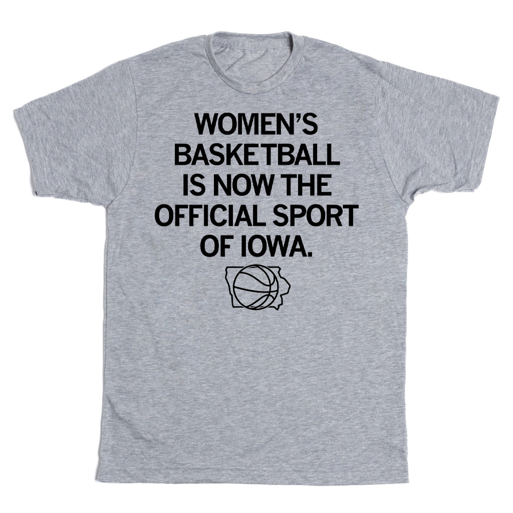 Women's Basketball is now the official sport of Iowa T-Shirt