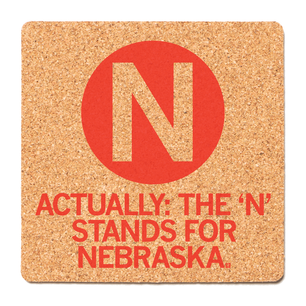 The N Stands for Nebraska Cork Coaster