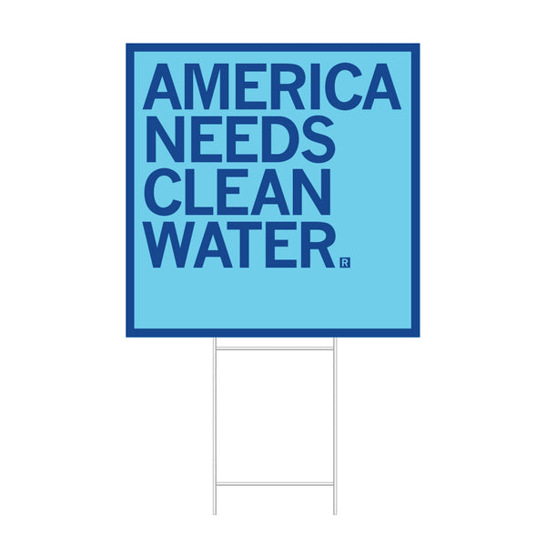 America Needs Clean Water Yard Sign