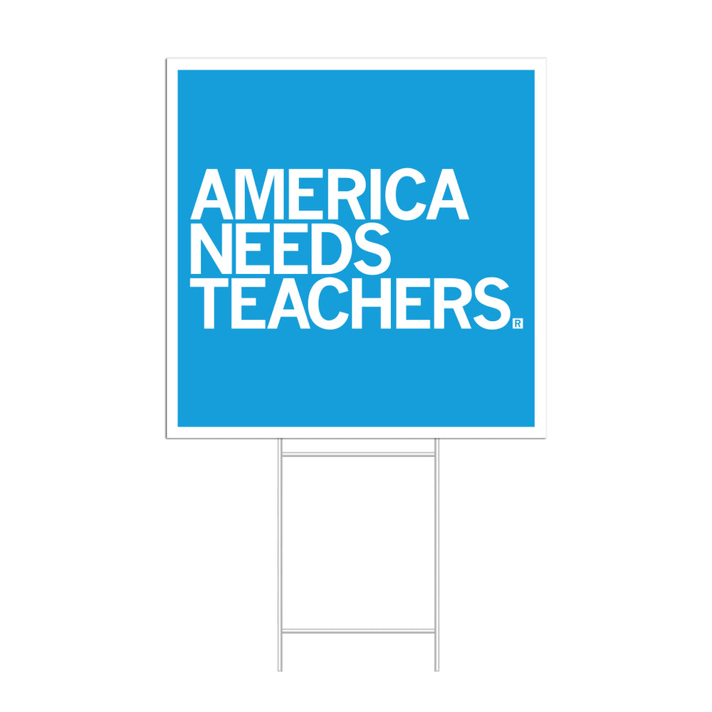 America Needs Teachers Yard Sign