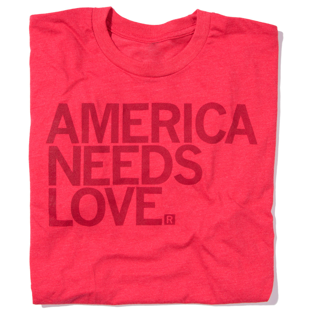 America Needs Love Standard Unisex T-Shirt