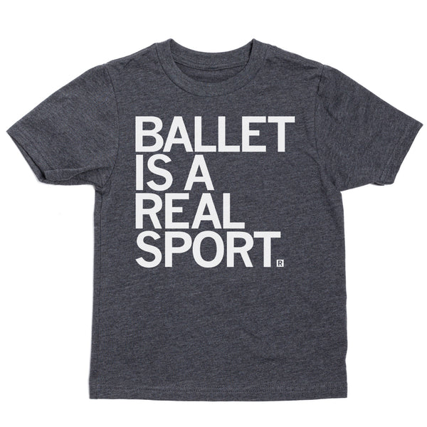 Ballet Is a Real Sport Kids T-Shirt