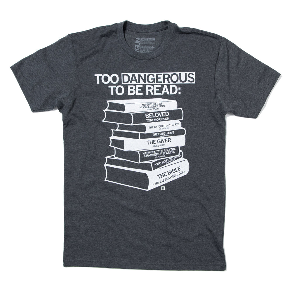 Too Dangerous To Be Read Banned Books T-shirt standard unisex