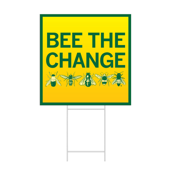 Bee The Change Yard Sign