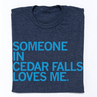 Someone in Cedar Falls Loves Me Iowa Denim Raygun T-Shirt