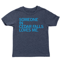 Someone In Cedar Falls Loves Me Kids Shirt