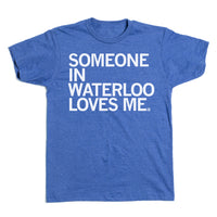 Someone in Waterloo Loves Me Iowa Royal Blue T-Shirt Raygun