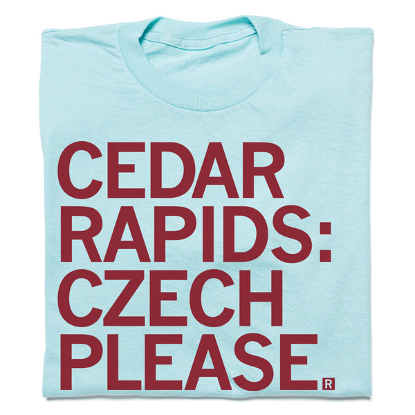 Cedar Rapids: Czech Please Shirt