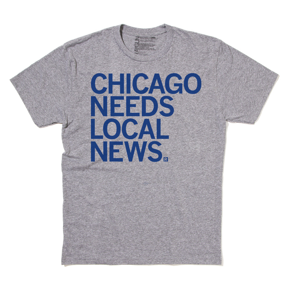 Chicago Needs Local News T-Shirt