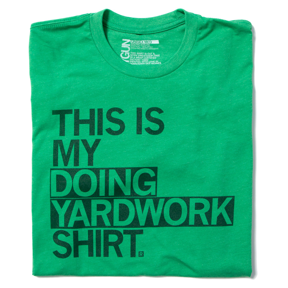 This is My Doing Yardwork Shirt Raygun T-Shirt Standard Unisex