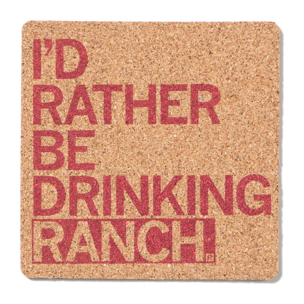 I'd Rather Be Drinking Ranch Coaster