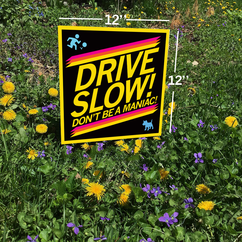 Manic Driver Sign Don't Be A Maniac Yard Sign – RAYGUN