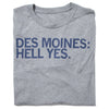 Des Moines Hell Yes Long Sleeve T-Shirt Standard Unisex