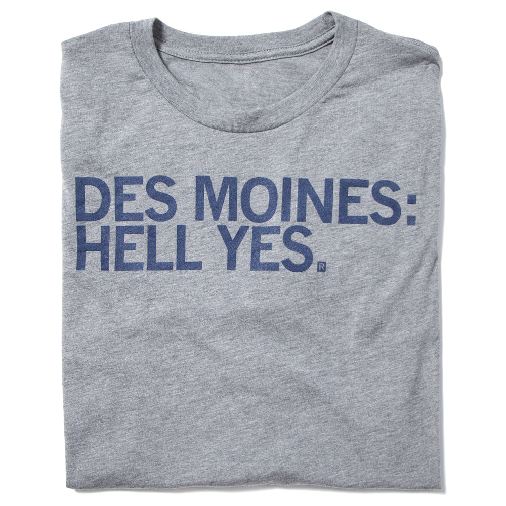 Des Moines Hell Yes Long Sleeve T-Shirt Standard Unisex