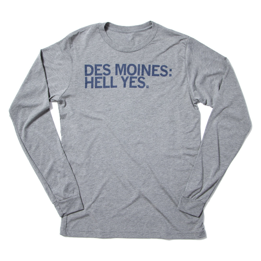 Des Moines Hell Yes Long Sleeve T-Shirt Standard Unisex