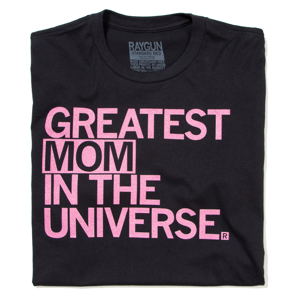 Greatest Mom in the universe T-Shirt Standard Unisex
