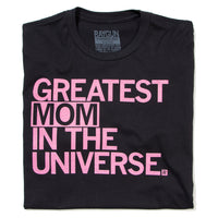 Greatest Mom in the universe T-Shirt Standard Unisex