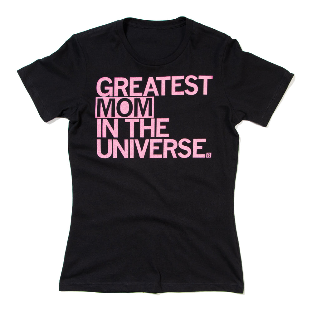 Greatest Mom in the universe T-Shirt Snug womens