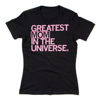 Greatest Mom in the universe T-Shirt Snug womens