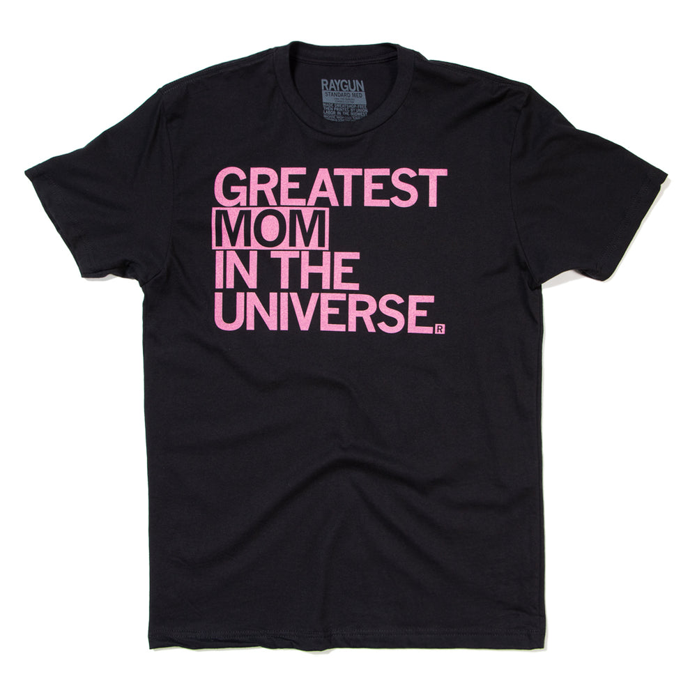 Greatest Mom in the universe T-Shirt Standard Unisex