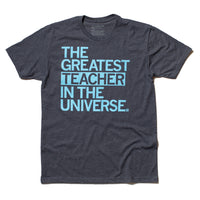 The Greatest Teacher In The Universe T-Shirt Standard Unisex