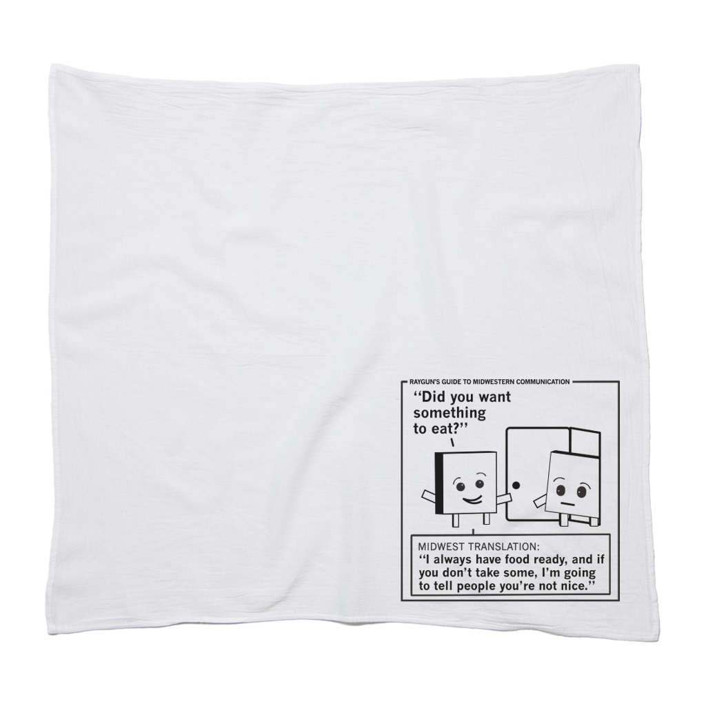 A white RAYGUN flour sack towel featuring a cartoon illustration titled Rayguns Guide to Midwestern Communication, displaying a conversation about food and its polite translation.