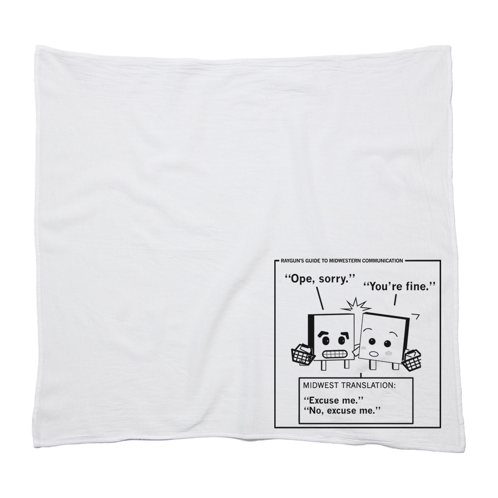 A RAYGUN kitchen towel featuring a cartoon titled Rayguns Guide to Midwestern Communication, showing two squares bumping into each other with a text box explaining the Midwest translation of the interaction.