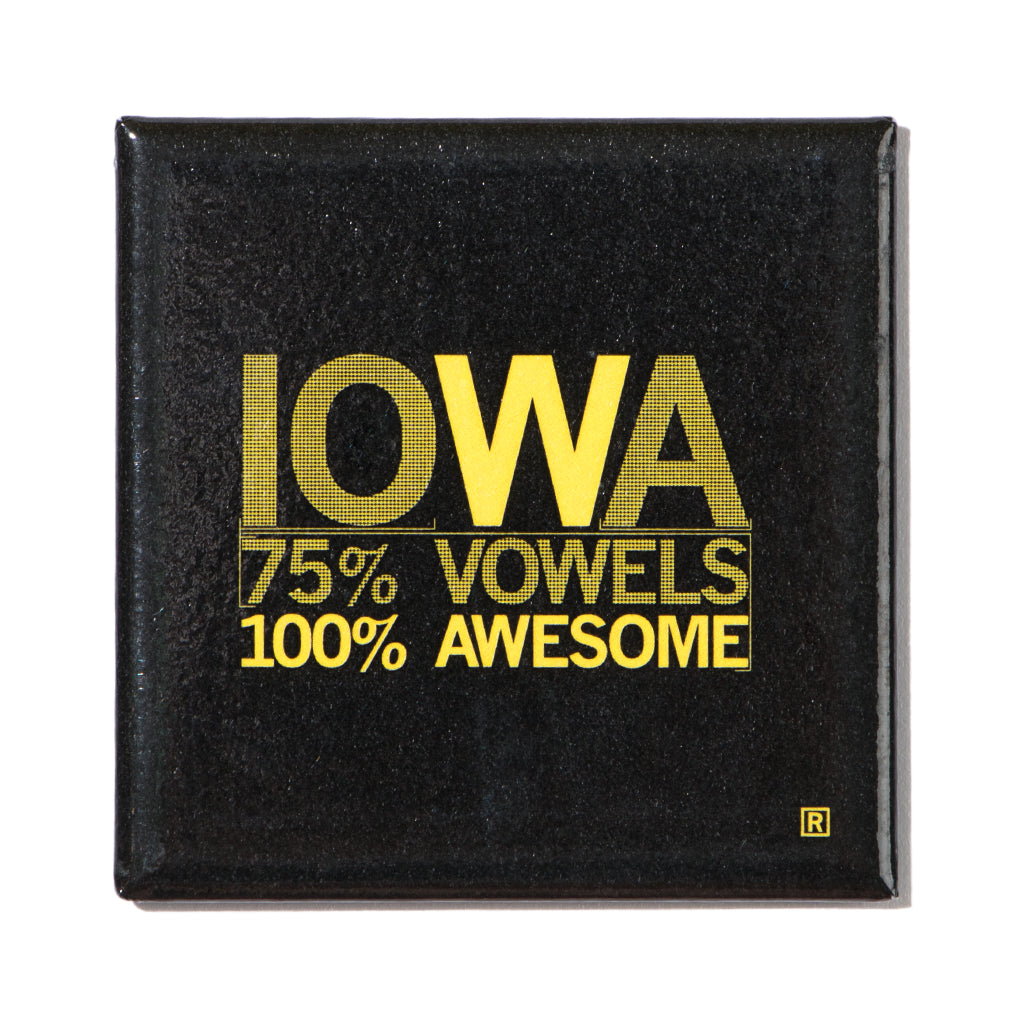 A black square Iowa magnet with yellow text that reads IOWA, 75% VOWELS, 100% AWESOME.