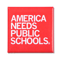 America Needs Public Schools Metal Magnet