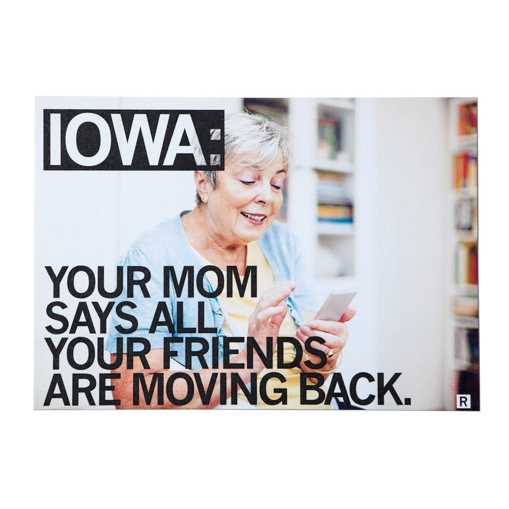 Iowa Your Mom Says Your Friends Are Moving Back Photo Postcard
