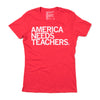 Red short-sleeved teachers shirt with the words AMERICA NEEDS TEACHERS printed in white on the chest.