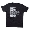 Black union made t-shirt with white text that reads THEY. THEM. THEYRE. THERE. THEIR., with a horizontal line striking through the words THEYRE and THERE.