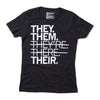 Black union-made t-shirt featuring the text THEY. THEM. THEYRE. THERE. THEIR. with strike-through lines across the middle three words to highlight gender pronouns.
