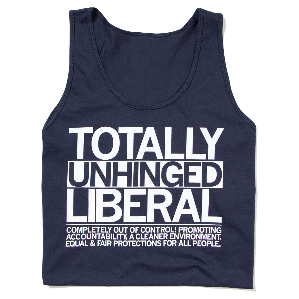 Totally Unhinged Liberal Tank Top