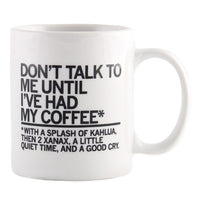 Don't Talk To Me Until I've Had My Coffee Mug