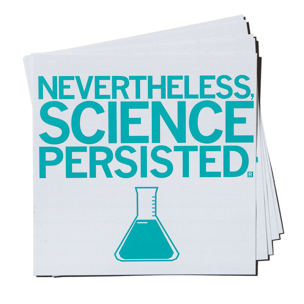 Nevertheless Science Persisted Sticker