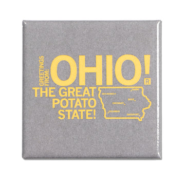 Square Ohio magnet featuring the yellow text Greetings From: Ohio! The Great Potato State! next to an outline map of Iowa containing labels for various cities.