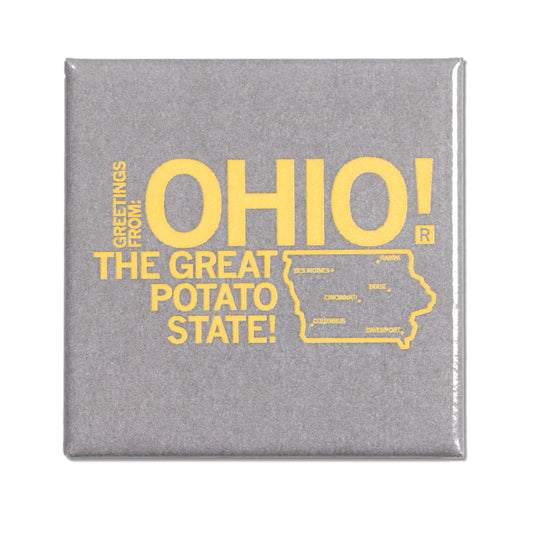 Square Ohio magnet featuring the yellow text Greetings From: Ohio! The Great Potato State! next to an outline map of Iowa containing labels for various cities.