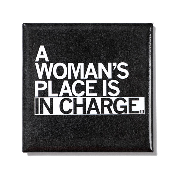 Woman's Place In Charge Metal Magnet