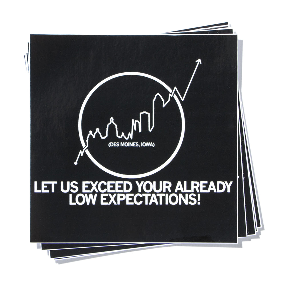 Des Moines Let Us Exceed Your Already Low Expectations Sticker