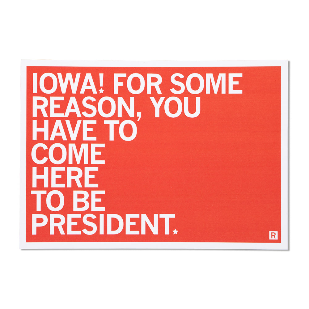 IA For Some Reason You Have To Come Here To Be President Postcard