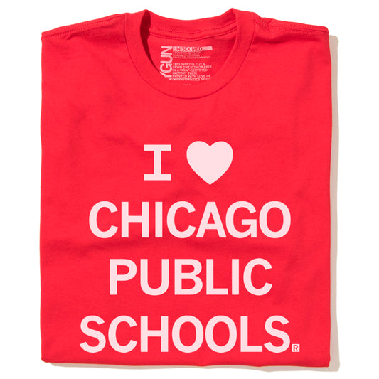 Red t-shirt printed by union labor with the text I [heart symbol] Chicago Public Schools in white to show support for public education.