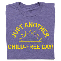Just Another Child-Free Day T-Shirt
