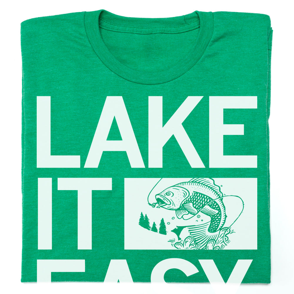 Lake it Easy Fishing T-Shirt