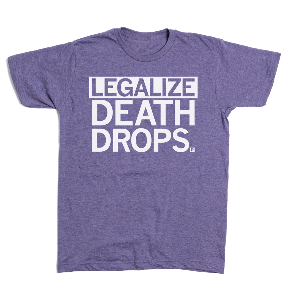 Drag Legalize Death Drops Shirt