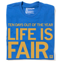Ten Days Out of the Year Life is Fair State Fair Iowa Des Moines Midwest Summer August Heather Royal Gold Raygun T-Shirt Standard Unisex Snug