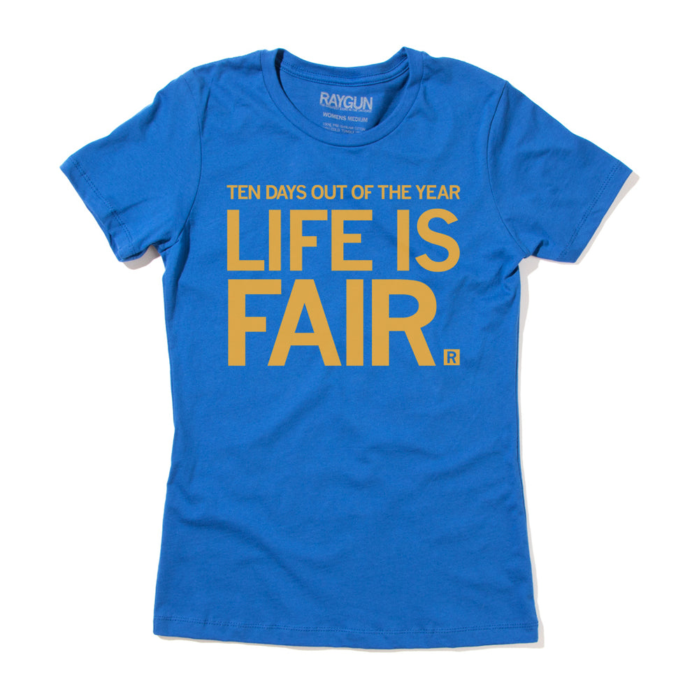 Ten Days Out of the Year Life is Fair State Fair Iowa Des Moines Midwest Summer August Heather Royal Gold Raygun T-Shirt Standard Unisex Snug