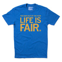 Ten Days Out of the Year Life is Fair State Fair Iowa Des Moines Midwest Summer August Heather Royal Gold Raygun T-Shirt Standard Unisex Snug