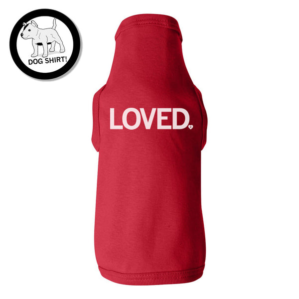 Loved Dog Shirt